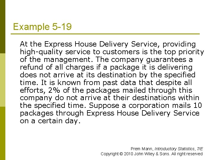 Example 5 -19 At the Express House Delivery Service, providing high-quality service to customers