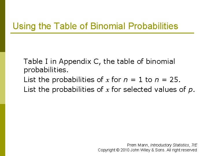 Using the Table of Binomial Probabilities Table I in Appendix C, the table of