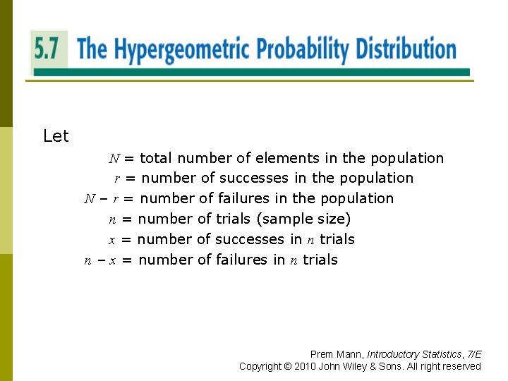 THE HYPERGEOMETRIC PROBABILITY DISTRIBUTION Let n n n N = total number of elements