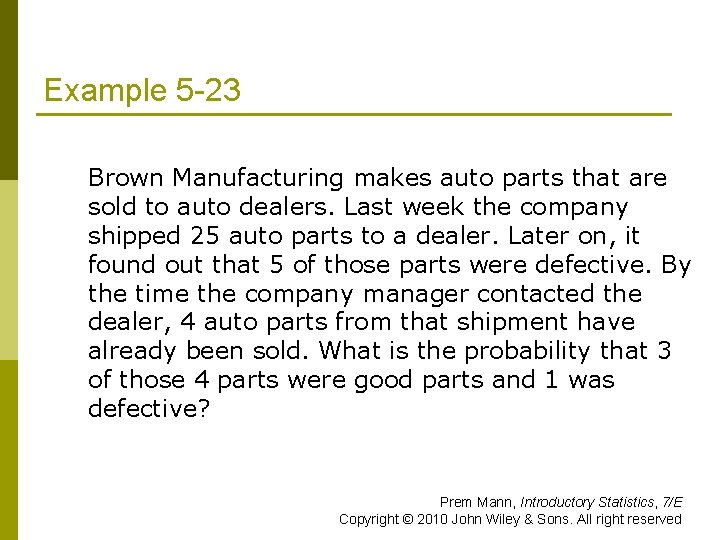 Example 5 -23 p Brown Manufacturing makes auto parts that are sold to auto