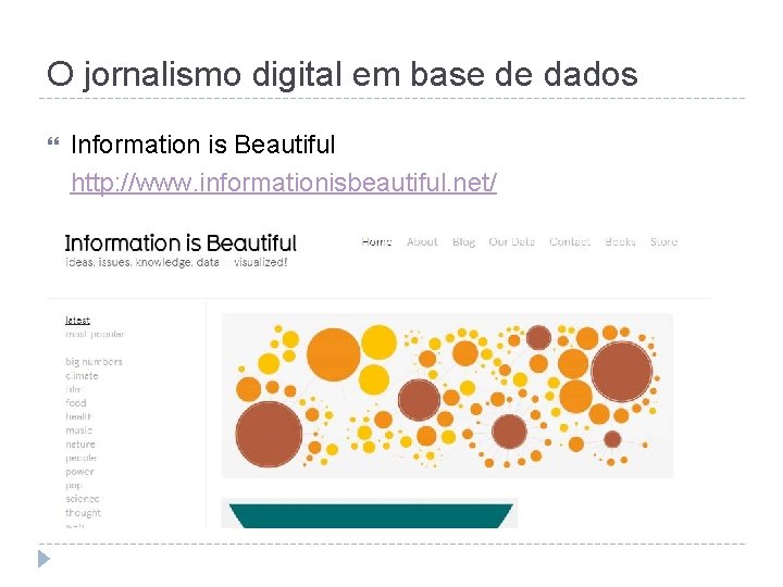 O jornalismo digital em base de dados Information is Beautiful http: //www. informationisbeautiful. net/