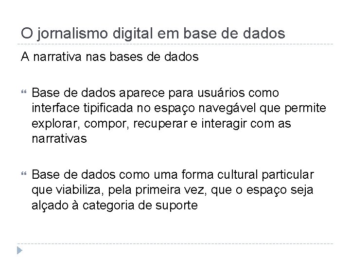 O jornalismo digital em base de dados A narrativa nas bases de dados Base