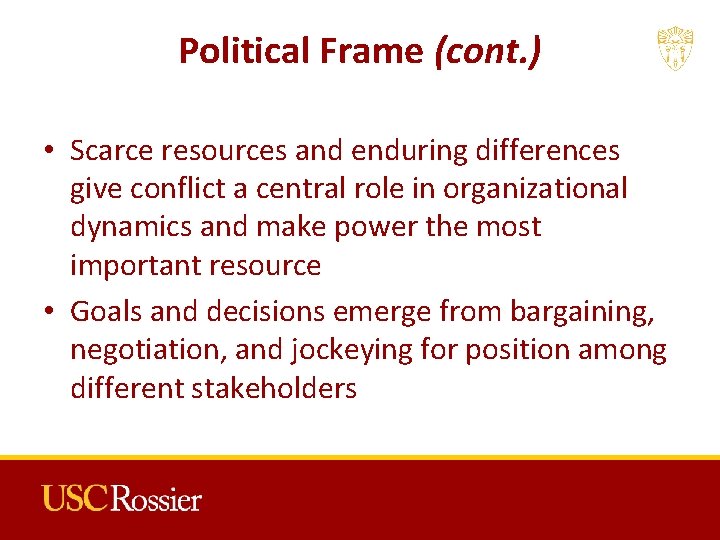 Political Frame (cont. ) • Scarce resources and enduring differences give conflict a central