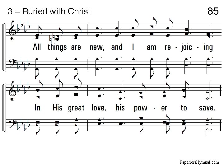 3 – Buried with Christ 85 Paperless. Hymnal. com 