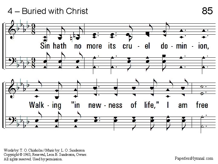 85 4 – Buried with Christ 4. Dead unto sin, alive through the Spirit,