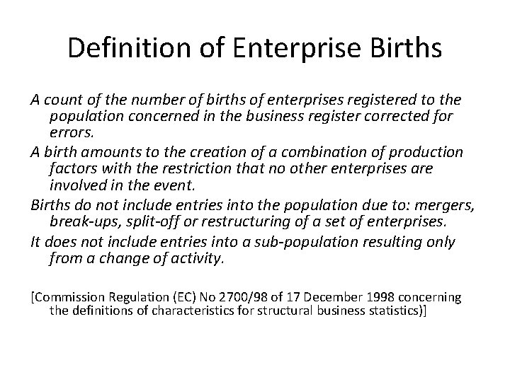 Definition of Enterprise Births A count of the number of births of enterprises registered