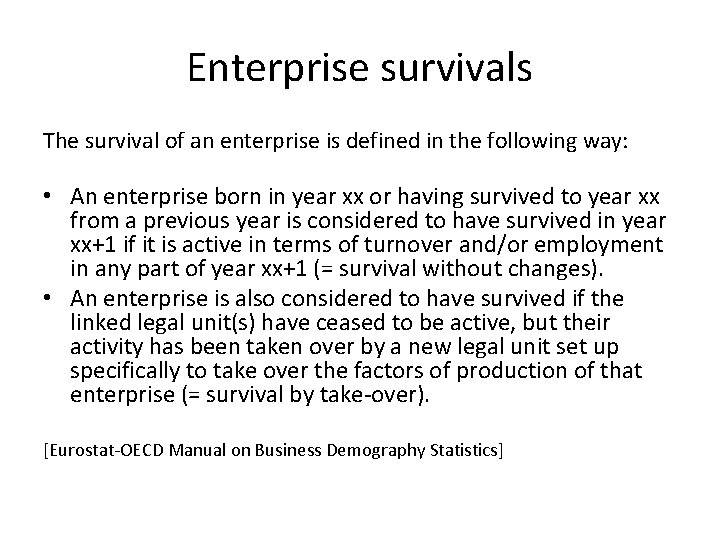 Enterprise survivals The survival of an enterprise is defined in the following way: •