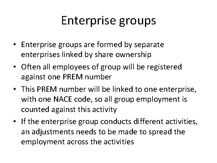 Enterprise groups • Enterprise groups are formed by separate enterprises linked by share ownership