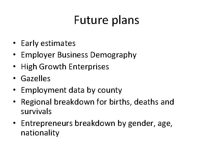 Future plans Early estimates Employer Business Demography High Growth Enterprises Gazelles Employment data by