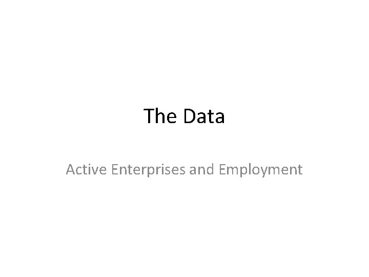 The Data Active Enterprises and Employment 