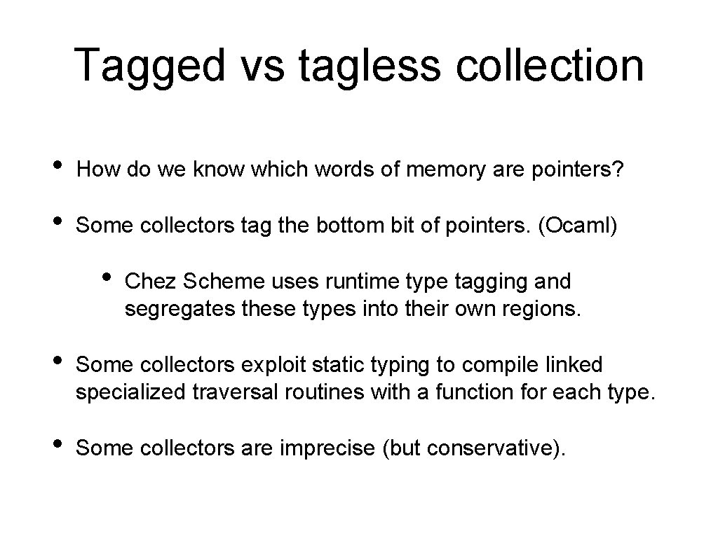 Tagged vs tagless collection • How do we know which words of memory are