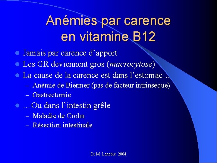 Anémies par carence en vitamine B 12 Jamais par carence d’apport l Les GR