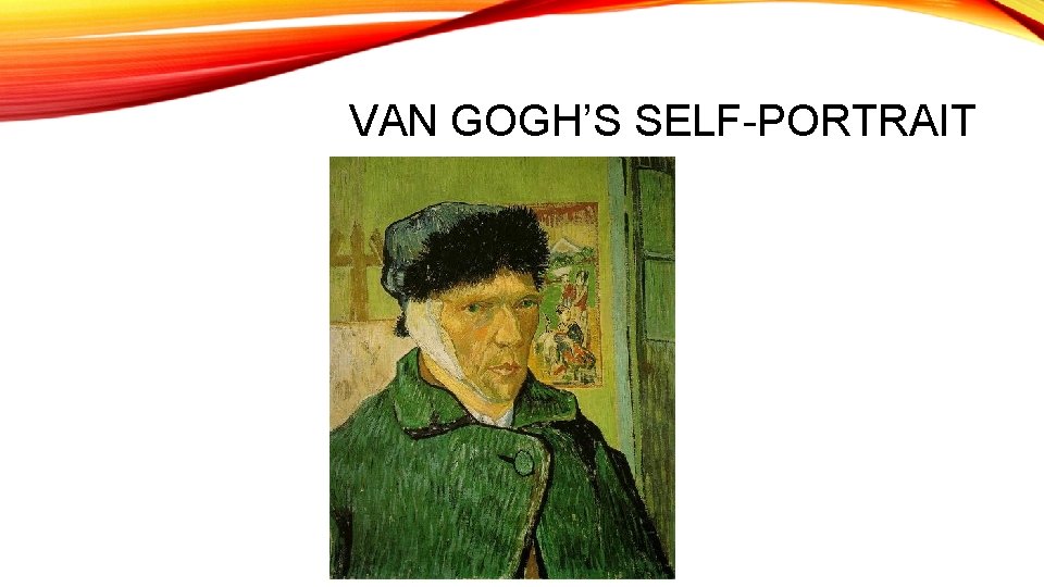 VAN GOGH’S SELF-PORTRAIT 