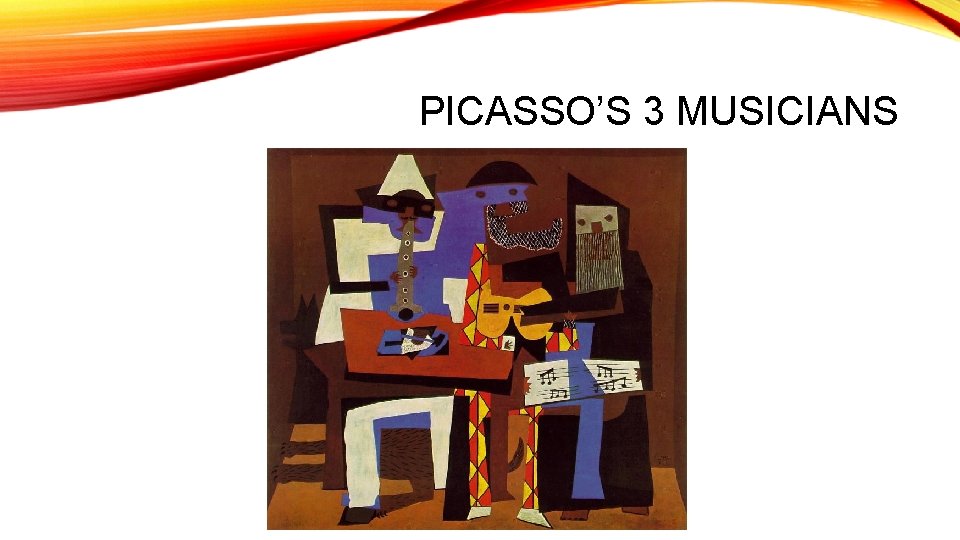 PICASSO’S 3 MUSICIANS 