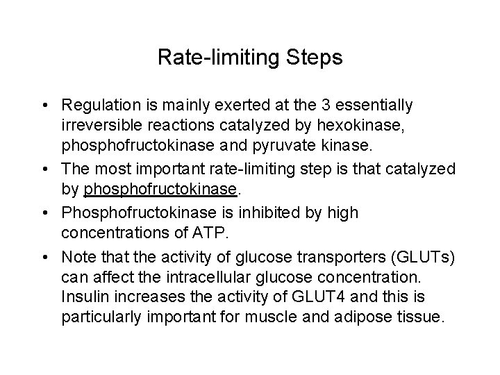 Rate-limiting Steps • Regulation is mainly exerted at the 3 essentially irreversible reactions catalyzed