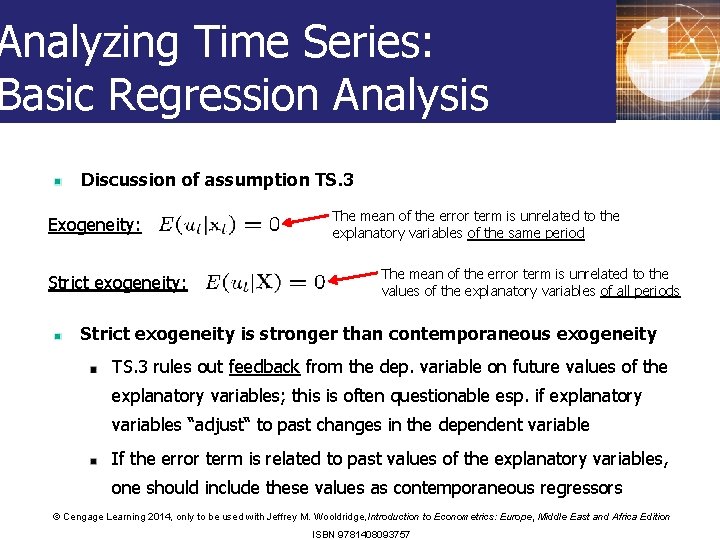 Analyzing Time Series: Basic Regression Analysis Discussion of assumption TS. 3 Exogeneity: Strict exogeneity: