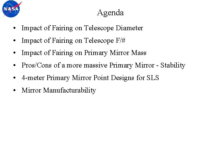 Agenda • Impact of Fairing on Telescope Diameter • Impact of Fairing on Telescope