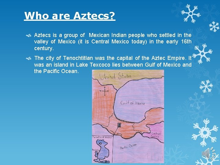 Who are Aztecs? Aztecs is a group of Mexican Indian people who settled in