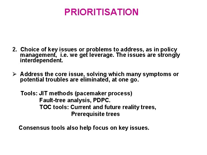 PRIORITISATION 2. Choice of key issues or problems to address, as in policy management,