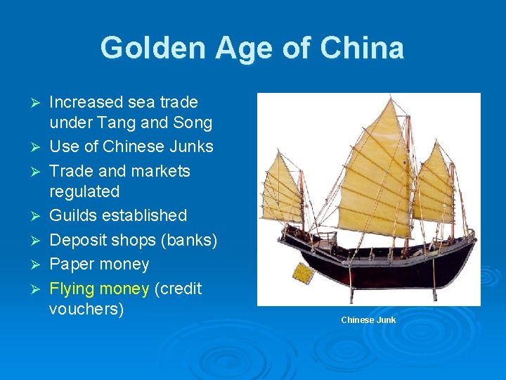 Golden Age of China Ø Ø Ø Ø Increased sea trade under Tang and
