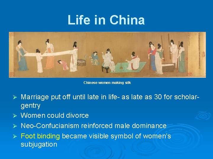 Life in China Chinese women making silk Marriage put off until late in life-