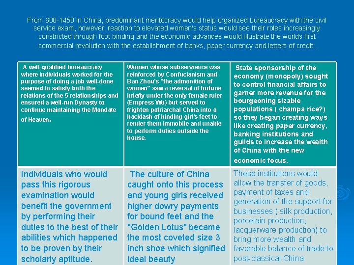 From 600 -1450 in China, predominant meritocracy would help organized bureaucracy with the civil