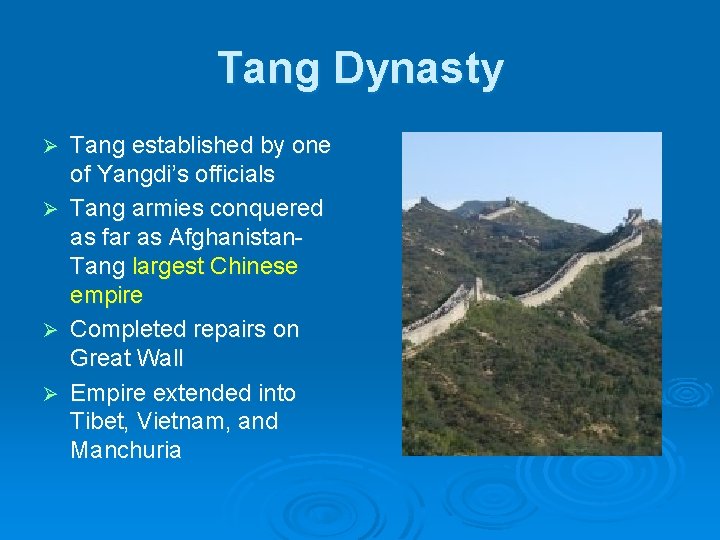 Tang Dynasty Tang established by one of Yangdi’s officials Ø Tang armies conquered as