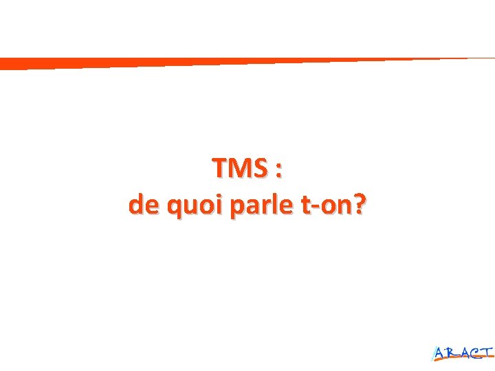 Les facteurs de vigilance TMS : de quoi parle t-on? 