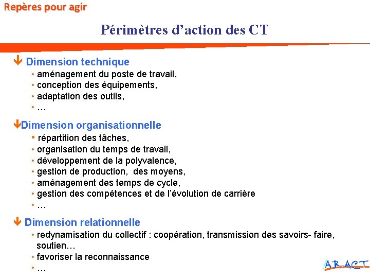 Repères pour agir Périmètres d’action des CT Dimension technique • aménagement du poste de