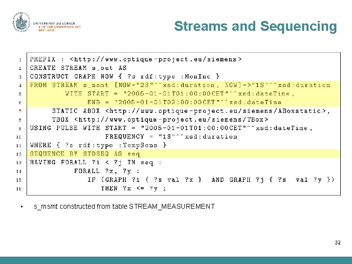 Streams and Sequencing • s_msmt constructed from table STREAM_MEASUREMENT 32 