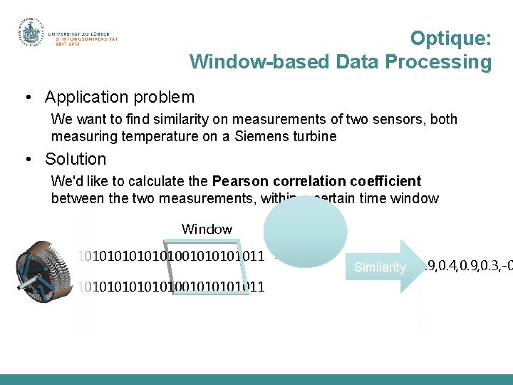 Optique: Window-based Data Processing • Application problem We want to find similarity on measurements