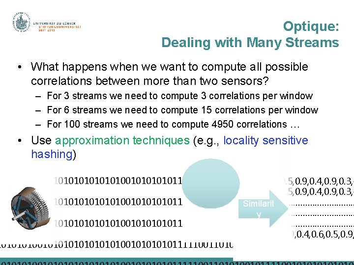 Optique: Dealing with Many Streams • What happens when we want to compute all