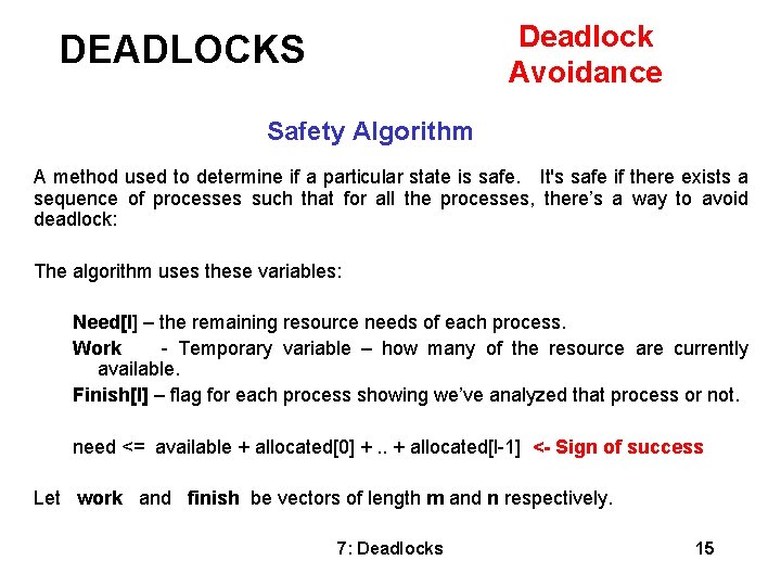 Deadlock Avoidance DEADLOCKS Safety Algorithm A method used to determine if a particular state