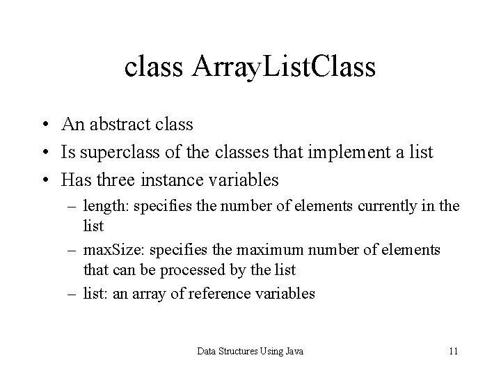 class Array. List. Class • An abstract class • Is superclass of the classes