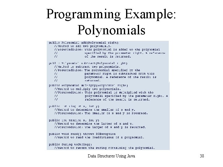 Programming Example: Polynomials Data Structures Using Java 38 