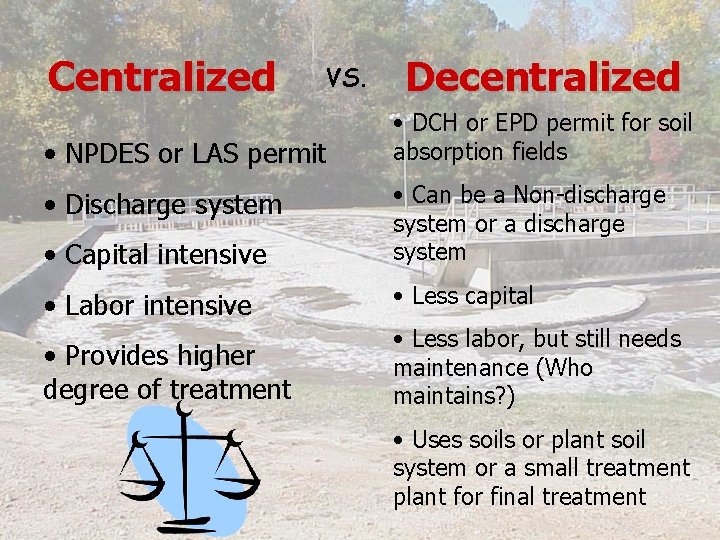 Centralized VS. • NPDES or LAS permit Decentralized • DCH or EPD permit for