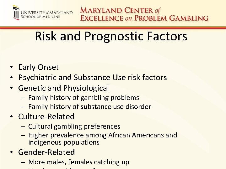 Risk and Prognostic Factors • Early Onset • Psychiatric and Substance Use risk factors