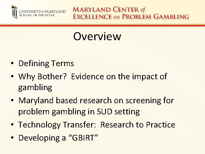 Overview • Defining Terms • Why Bother? Evidence on the impact of gambling •