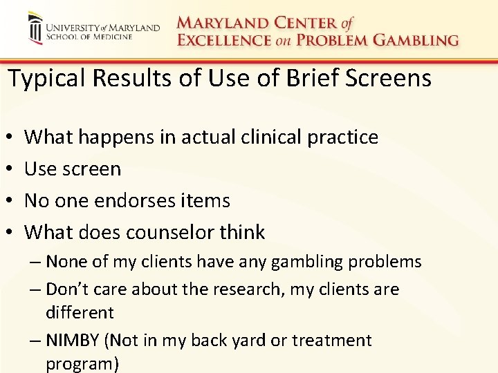 Typical Results of Use of Brief Screens • • What happens in actual clinical