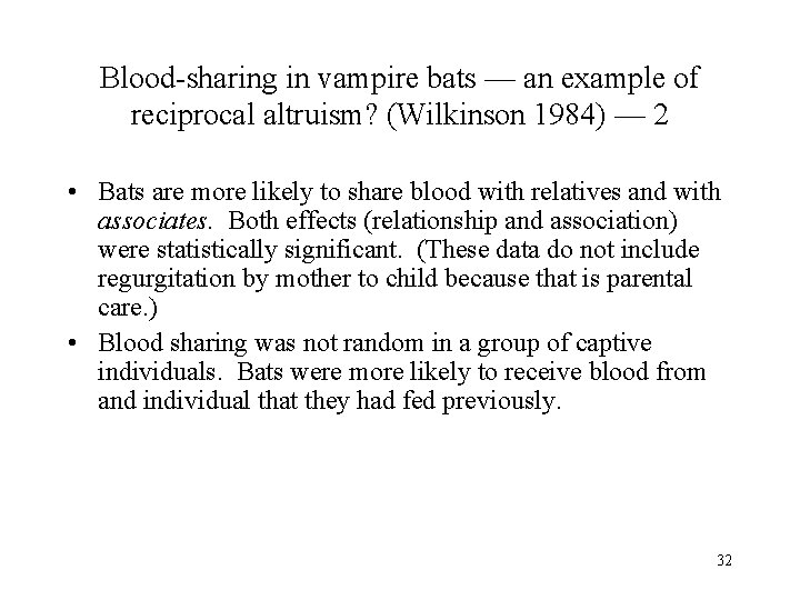 Blood-sharing in vampire bats — an example of reciprocal altruism? (Wilkinson 1984) — 2