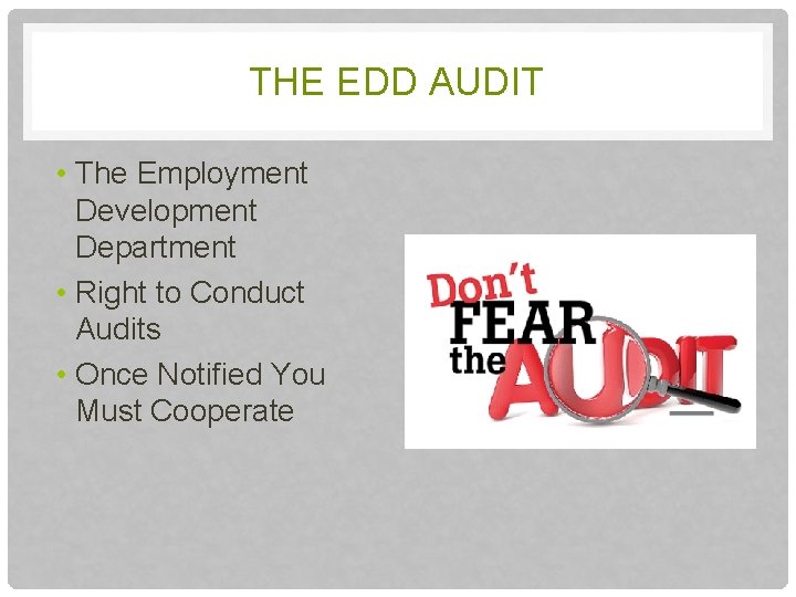 THE EDD AUDIT • The Employment Development Department • Right to Conduct Audits •