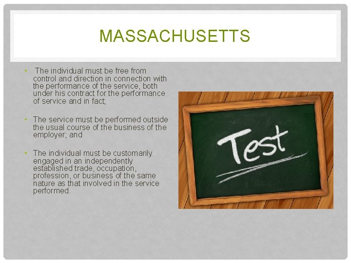 MASSACHUSETTS • The individual must be free from control and direction in connection with