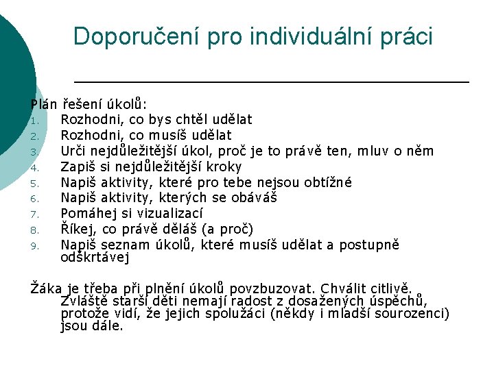 Doporučení pro individuální práci Plán řešení úkolů: 1. Rozhodni, co bys chtěl udělat 2.