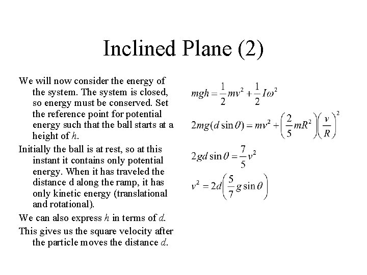 Inclined Plane (2) We will now consider the energy of the system. The system