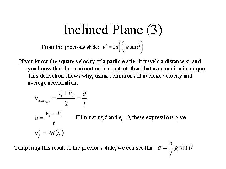 Inclined Plane (3) From the previous slide: If you know the square velocity of