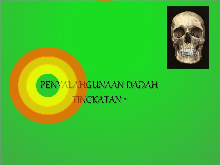 PENYALAHGUNAAN DADAH TINGKATAN 1 