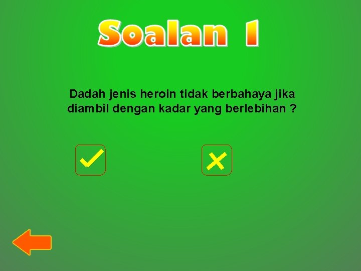 Dadah jenis heroin tidak berbahaya jika diambil dengan kadar yang berlebihan ? 