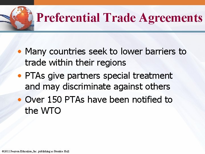Preferential Trade Agreements • Many countries seek to lower barriers to trade within their