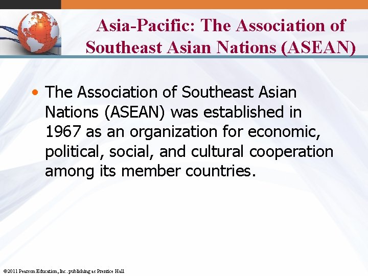 Asia-Pacific: The Association of Southeast Asian Nations (ASEAN) • The Association of Southeast Asian