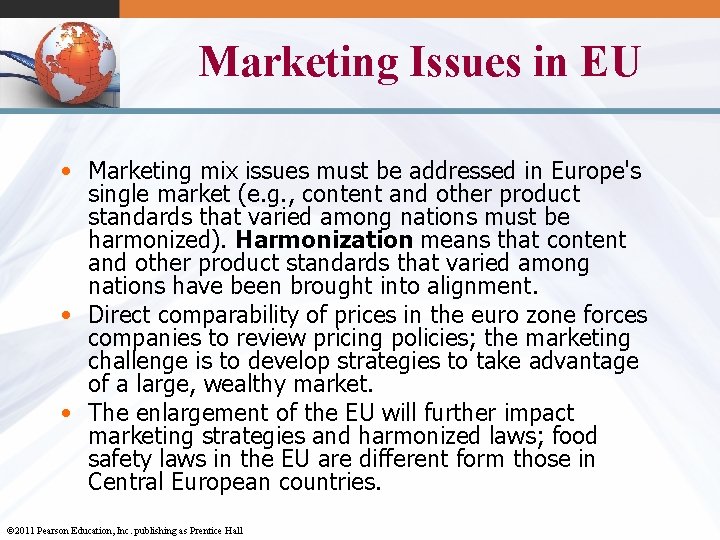 Marketing Issues in EU • Marketing mix issues must be addressed in Europe's single